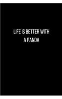 Life is Better With A Panda: Blank Lined Cute Humor Panda Lover Notebook Journal & Planner for Girls