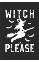 Funny Halloween Notebook - Witch Please Wirting Journal - Cute Halloween Gift - Halloween Themed Witch Diary