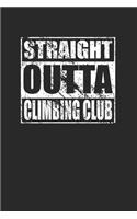 Straight Outta Climbing Club 120 Page Notebook Lined Journal for Climbers