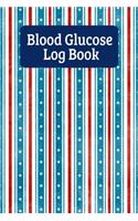 Blood Glucose Log Book: Blood Sugar Record Book For Patriotic Men And Women