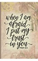 When I am Afraid I Put My Trust in You Psalm 56: 3: Blank Lined Journal with Antique Floral Design