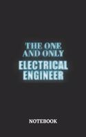 The One And Only Electrical Engineer Notebook: 6x9 inches - 110 blank numbered pages - Greatest Passionate working Job Journal - Gift, Present Idea
