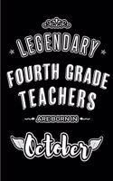 Legendary Fourth Grade Teachers are born in October: Blank Line Journal, Notebook or Diary is Perfect for the October Borns. Makes an Awesome Birthday Gift and an Alternative to B-day Present or a Card