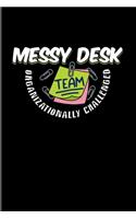 Messy Desk Team Organizationally Challenged
