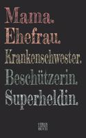 Mama. Ehefrau. Krankenschwester. Beschützerin. Superheldin. Checklisten Buch