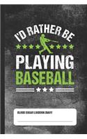 I'd Rather Be Playing Baseball - Blood Sugar Logbook Diary