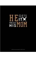 He Gets It From His Mom (Softball): Composition Notebook: Wide Ruled(702 Composition Notebook: Wide Ruled)