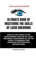 Ultimate Book of Mastering the Skills of Lucid Dreaming