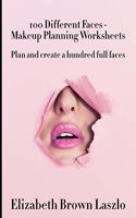 100 Different Faces - Makeup Planning Worksheets