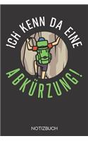 Ich kenn da eine Abkürzung!: Notizbuch mit 120 Linierten Seiten im Format A5 (6x9 Zoll)