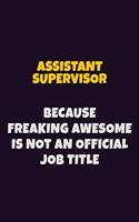 Assistant Supervisor, Because Freaking Awesome Is Not An Official Job Title
