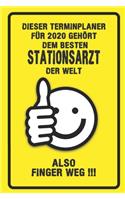 Dieser Terminplaner für 2020 gehört dem besten Stationsarzt der Welt - also Finger Weg !!!: Organizer für das Jahr 2020 mit lustigem Spruch - Geschenk für Arbeitskollegen Freunde und Familie - Monatsplaner, Wochenplaner von Januar bis Dezem