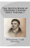 The Sketch Book of Geoffrey Crayon, Gent. Volume 1