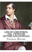 Life of Lord Byron, Vol. 4 With His Letters and Journals