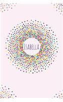 Isabella.: Isabella personalized dot grid journal notebook. Attractive girly personalized name bright modern stylish journal for girls.