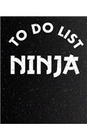 To Do List Ninja: Planner Organizer Daily Notebook Planner Note Book Gift 100 Pages 7.5 x 9.25" Book Dot Grid Journal