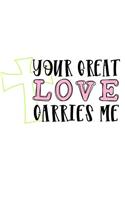 Your Great Love Carries Me