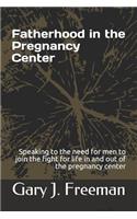 Fatherhood in the Pregnancy Center