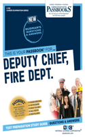 Deputy Chief, Fire Dept. (C-195): Passbooks Study Guide Volume 195