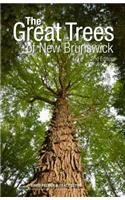 The Great Trees of New Brunswick, 2nd Edition