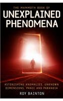 The Mammoth Book of Unexplained Phenomena