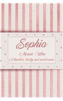 Sophia, Means - Wise, a Timeless, Lovely and Sweet Name.: Rose Gold Designed Personal Diary Notebook, Emblazoned with a Girls Name on Cover