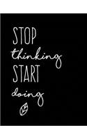 Stop Thinking Start Doing