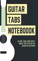 Guitar Tabs Notebook Blank Tablature Sheet Music for Electric or Acoustic Guitarist: Chord, Standard Staff Paper for Musicians, Students, Teachers, Band Members: Write Riffs, Melodies, Notations & Songs