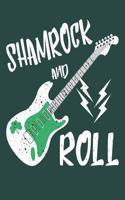 Shamrock and Roll: Blank Music Sheets: A Funny Saint Patricks Day Inspired Music Journal Notebook with Blank Sheet Music for Guitar Players, Songwriters, Musicians, Composers