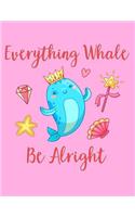 Everything Whale Be Alright