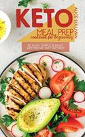 Keto Meal Prep Cookbook For Beginners: 50 Easy, Simple And Basic Ketogenic Diet Recipes