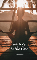 Journey to the Core
