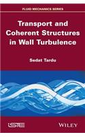 Transport and Coherent Structures in Wall Turbulence