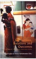 Institutions, Relations and Outcomes