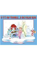 If It's No Trouble . . . a Big Polar Bear