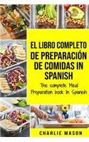 El Libro Completo De Preparación De Comidas In Spanish/ The Complete Meal Preparation book In Spanish (Spanish Edition)