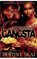 Corrupted by a Gangsta