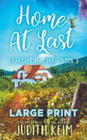 Home at Last: Large Print Edition(Chandler Hill Inn)