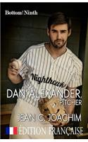 Dan Alexander, Pitcher (Edition Francaise)