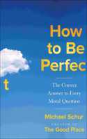 How to Be Perfect