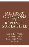Mil (1000) Questions et Réponses sur la Bible