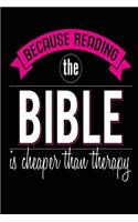 Because Reading the Bible Is Cheaper Than Therapy: Funny Bible Faith Notebook Journal