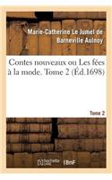 Contes Nouveaux Ou Les Fées À La Mode. Tome 2