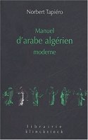 Manuel d'Arabe Algerien Moderne: (Librairie Klincksieck - Serie Linguistique)