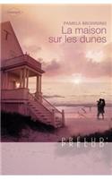 La Maison Sur Les Dunes (Harlequin Prelud')
