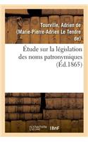Étude Sur La Législation Des Noms Patronymiques