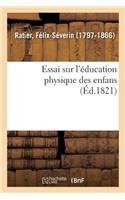 Essai Sur l'Éducation Physique Des Enfans