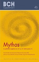 Mythos. La Prehistoire Egeenne Du Xixe Au Xxie Siecle Apres J.-C.