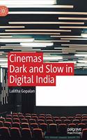 Cinemas Dark and Slow in Digital India