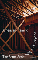 American Framing: The Same Something for Everyone